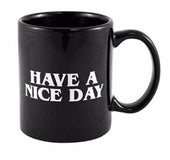 Have a Nice Day Middle Finger Ceramic Mug